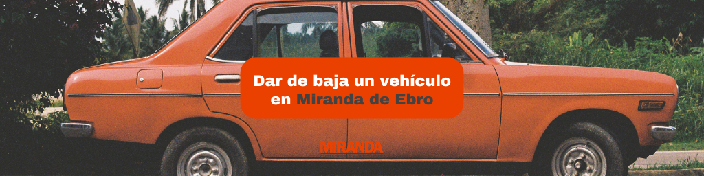 dar de baja vehículo miranda de ebro